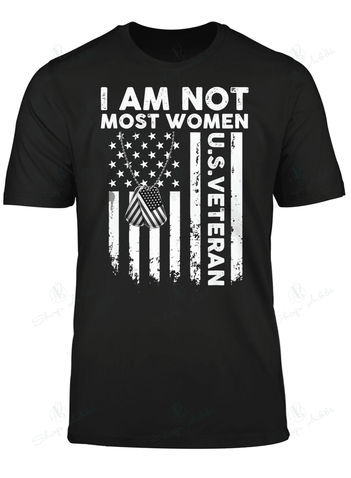 I Am Not Most Women U.S.Veteran