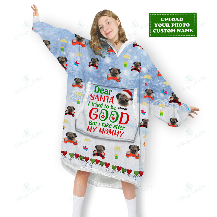 Dear Santa I Tried To Be Good Pug Dog Christmas Custom Name And Photo Oversized Hoodie Oodie Blanket 3D Apparel