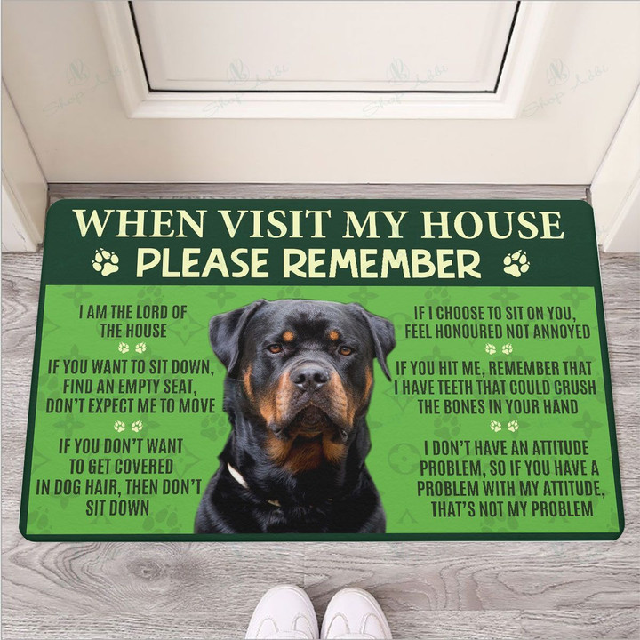 When Visit My House Please Remember Rottweiler Dog