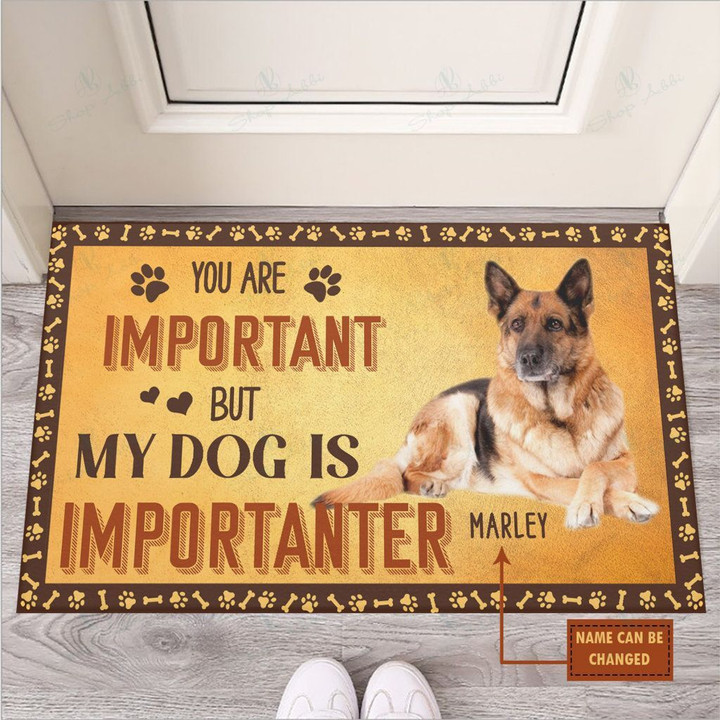 You Are Important But My Dog Is Importanter German Shepherd Dog Doormat
