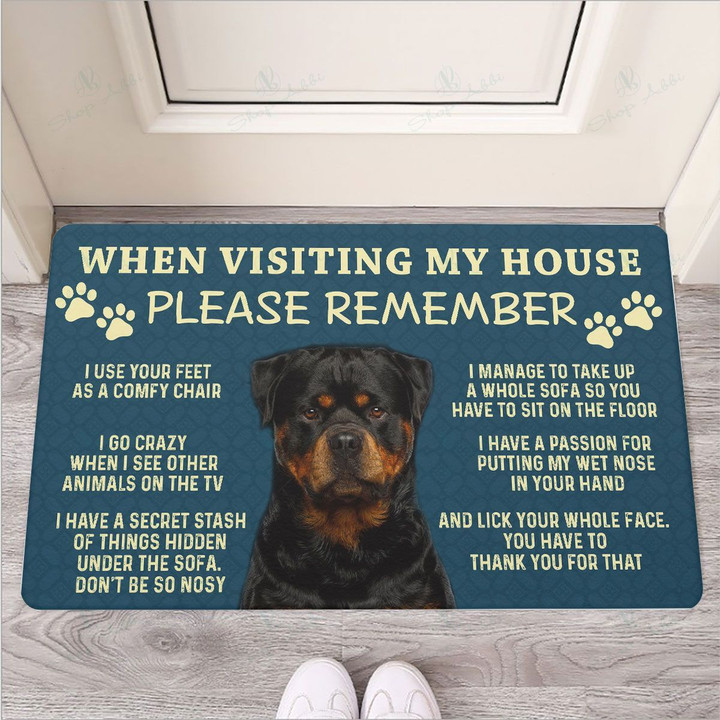 When Visit My House Please Remember Rottweiler Dog Doormat