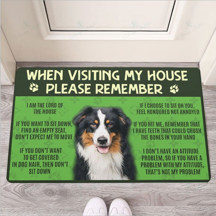 When Visiting My House Please Remember Australian Shepherd Dog Doormat