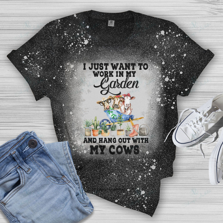 I Just Want To Work In My Garden And Hang Out With My Cows 2D Bleached T-shirt