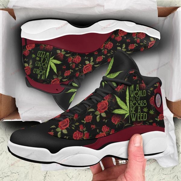 In a world full of rose be a weed Air Jordan 13 Sneakers JD13 XIII Shoes
