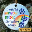 I Wish The Rainbow Bridge Had Visiting Hours 3 Custom Ornament - TG0921QA