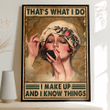 I makeup I know things Poster - TT1121QA
