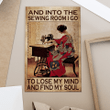Sewing room I go to lose my mind Poster - TT1121OS