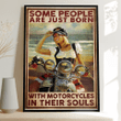 Some people are just born with motorcycles Poster - TT1121OS
