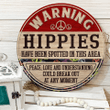 Hippies Have Been Spotted In This Area Round Wood Sign - TG0122HN
