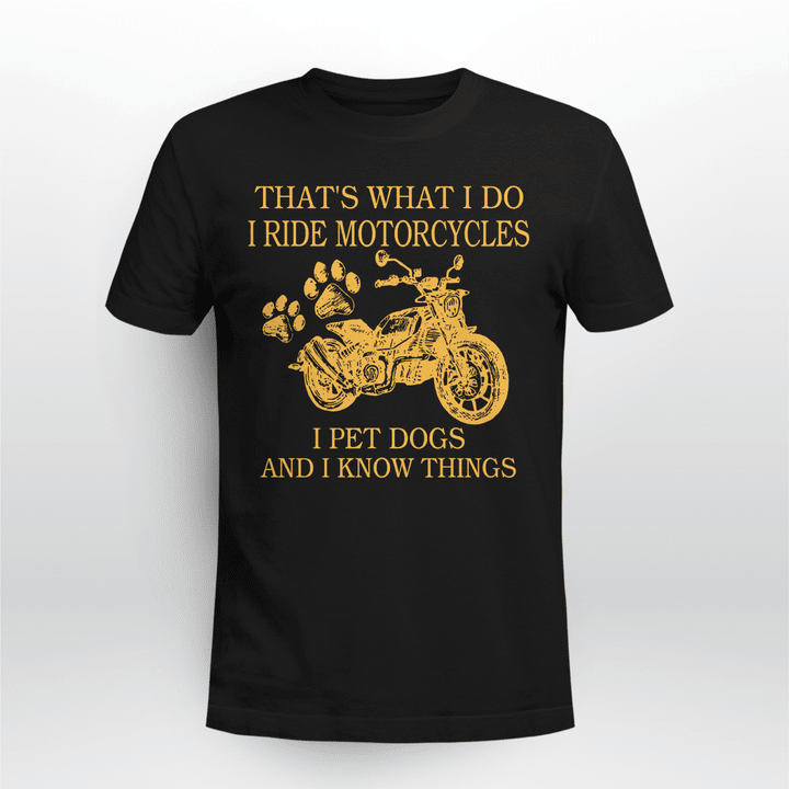 I ride Motorcycles and pet dogs T-shirt - TT1121OS