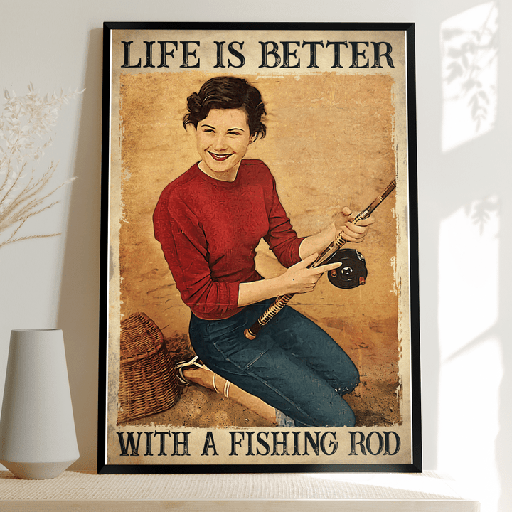 Life is better with a fishing rod Poster - TT1121OS