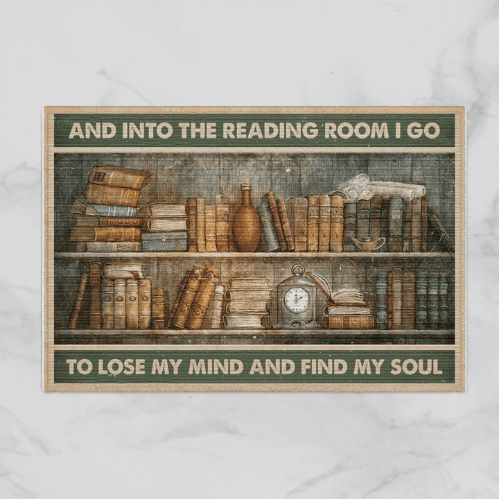 And into the reading room I go to lose my mind and find my soul Door Mat - TT112TA
