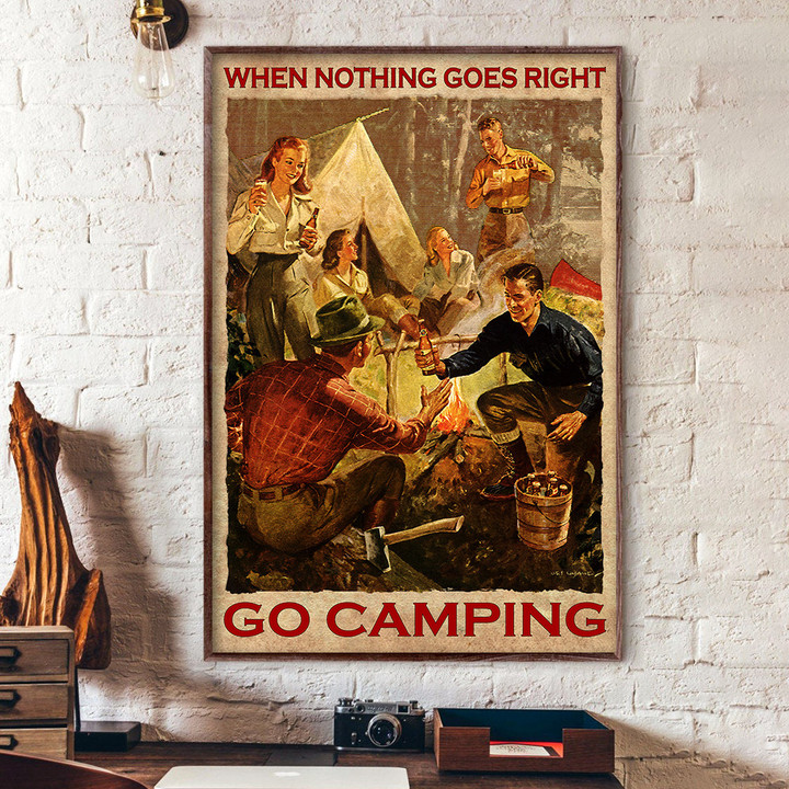 When nothing goes right, go camping Poster & Canvas - HN1121HN