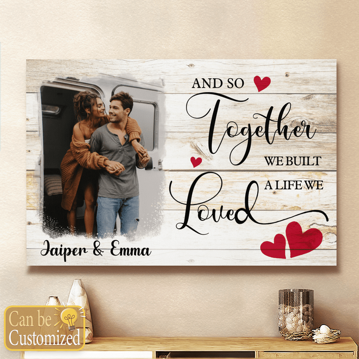 Together We Built A Life We Loved Heart Personalized Canvas & Poster - TG0122HN