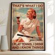 I play tennis I drink Poster - TT1121OS