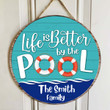 Life Is Better By The Pool Circle Sign - Wood Circle Sign - Personalized Wood Cirle Sign- TT0322QA