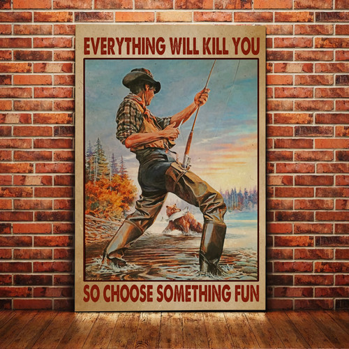 Everything will kill you - Fishing poster - AD1121OS
