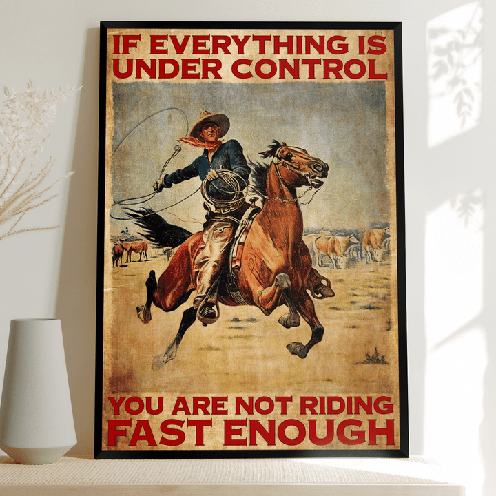 You are not riding fast enough cowboy Poster - AD1121OS