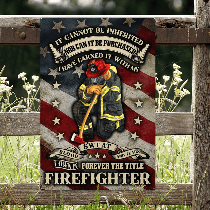 Firefighter I Own It Forever The Title Metal Sign - TG0122QA
