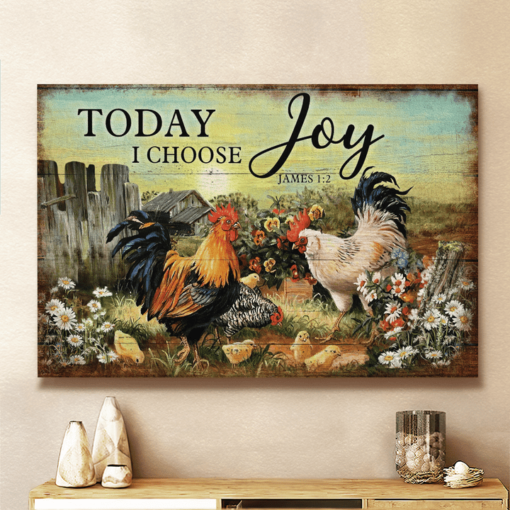 Chicken Farm Today I Choose Joy Canvas & Poster - TG0122HN
