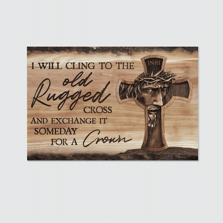 Cling To The Old Rugged Cross Canvas & Poster - TG0122TA