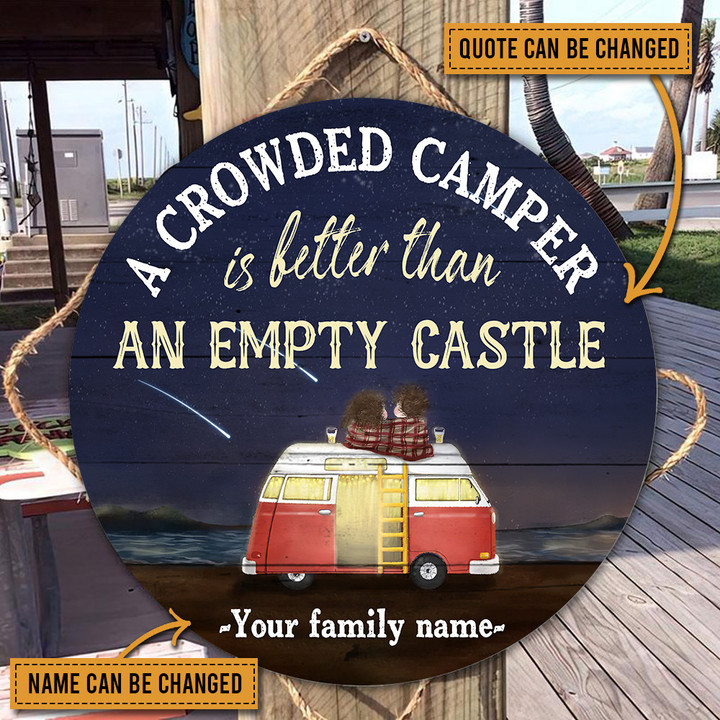 A Crowded Camper Is Better Than An Empty Castle Circle Sign - Personalized Wood Circle Sign - TT0322HN