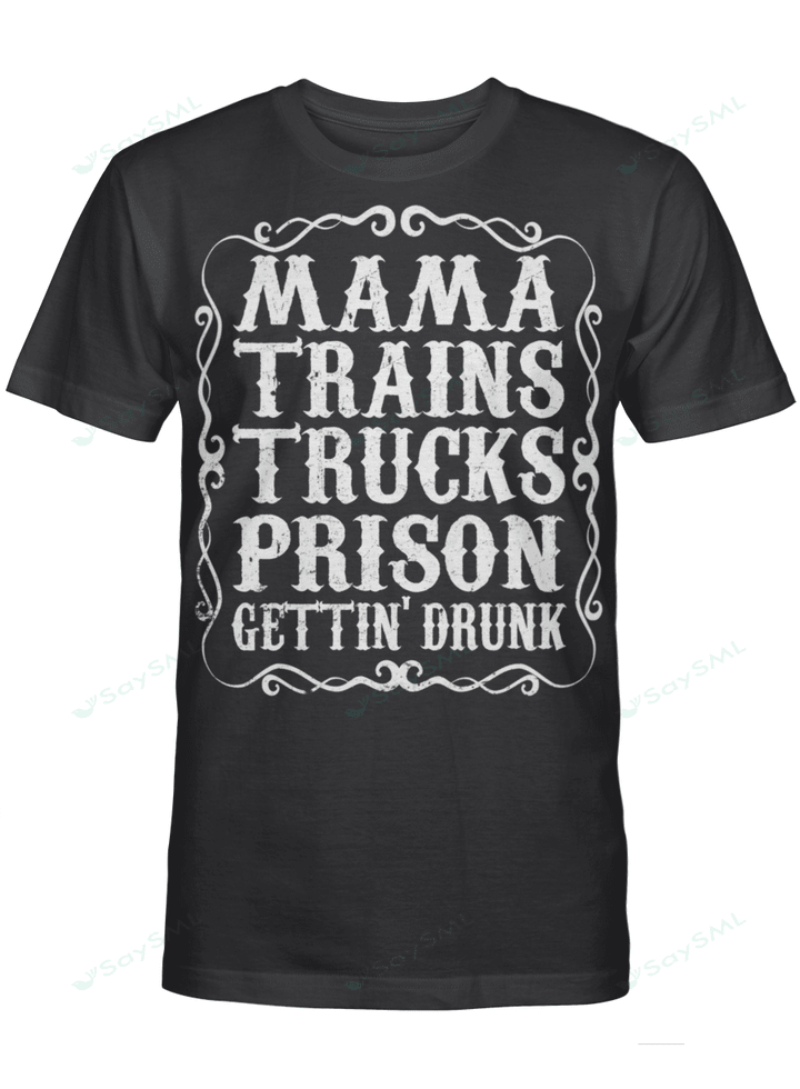 Mama Tranins Trucks Prison Gettin' Drunk