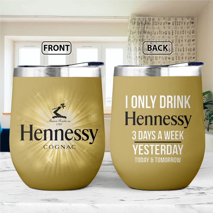 I Only Drink Hennessy Stainless Steel Wine Tumbler 12oz / 354ml
