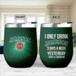 I Only Drink Jameson Stainless Steel Wine Tumbler 12oz / 354ml