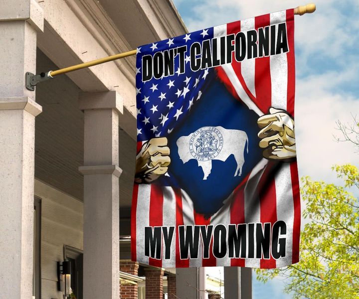 Don't California My Wyoming WY State Flag Heart Inside American Flag Patriotic Wyoming Pride DC