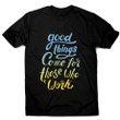 Good Things Motivational XM0709315CL T-Shirt