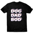 Dog Dad Bod XM0709238CL T-Shirt