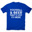 Football Beer Awesome Funny XM0709281CL T-Shirt