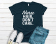 Nurse Hair Dont Care YW0109276CL T-Shirt