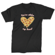 Pizza You'Ve Stolen My Heart XM1009263CL T-Shirt