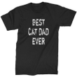 Best Cat Dad Ever XM1009119CL T-Shirt