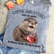 Otter And Coffee Make Me Happy Gift For You YW0209513CL T-Shirt