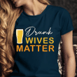 Drunk Wives Matter YW0209166CL T-Shirt
