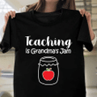 Teaching Is Grandmas Jam YW0209614CL T-Shirt
