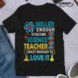 Skilled Enough To Become Science YW0209572CL T-Shirt