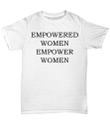 Empowered Women Empower Women Funny YW0910121CL T-Shirt