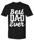 Best Dad Ever Funny Dad YW0910033CL T-Shirt