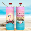 Personalized Flamingo Flock Of Pigeons YW1110044CL Skinny Tumbler
