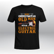 Never Underestimate An Old Man With An Electric Guitar YC1310208YR T-Shirt