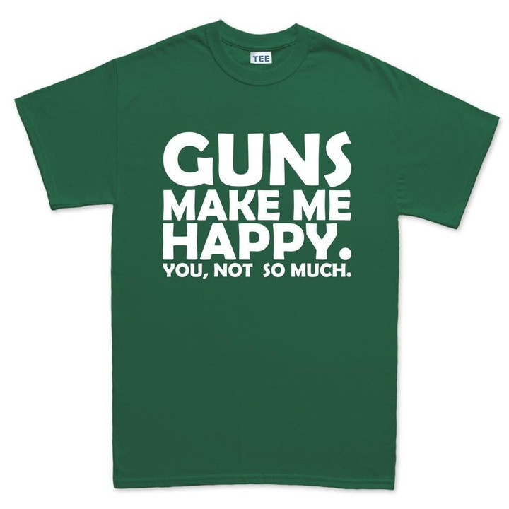 Guns Make Me Happy TH0401308CL T-Shirt