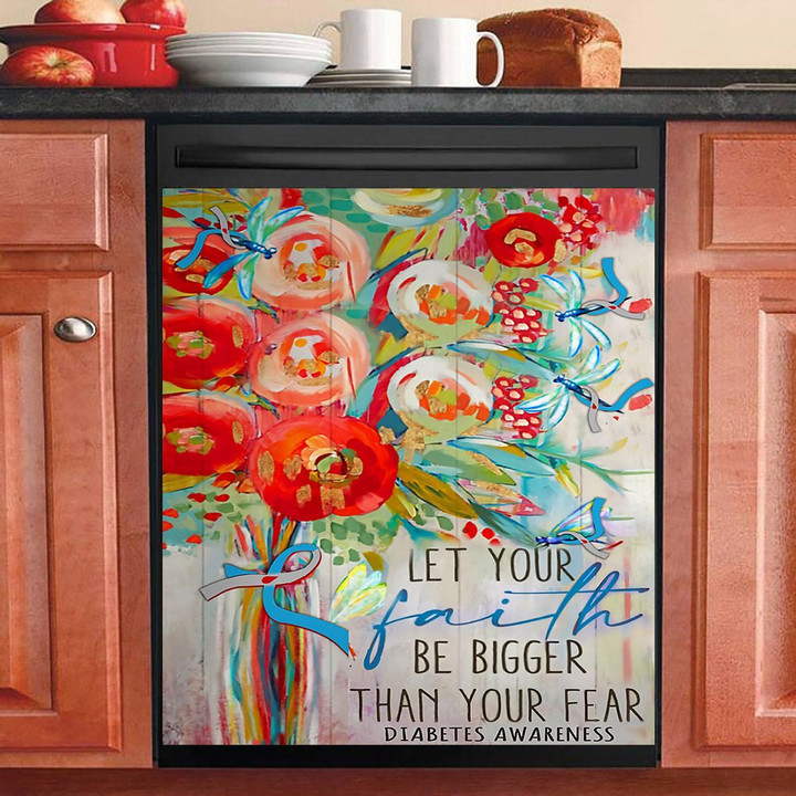 Let Your Faith Be Bigger Than Your Fear Diabetes Awareness NI2411075KL Decor Kitchen Dishwasher Cover