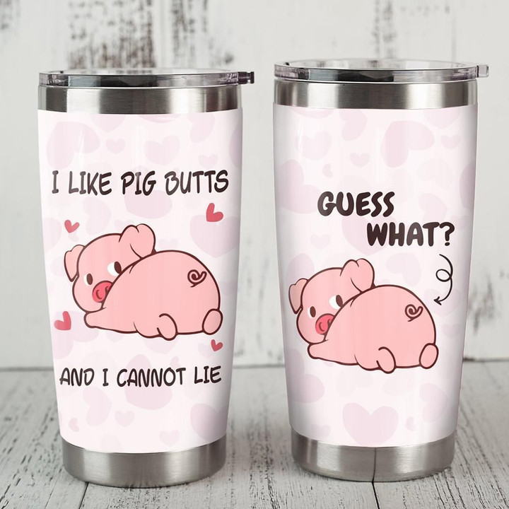 Personalized I Like Pig Butts And I Cannot Lie YQ2002197CL Tumbler