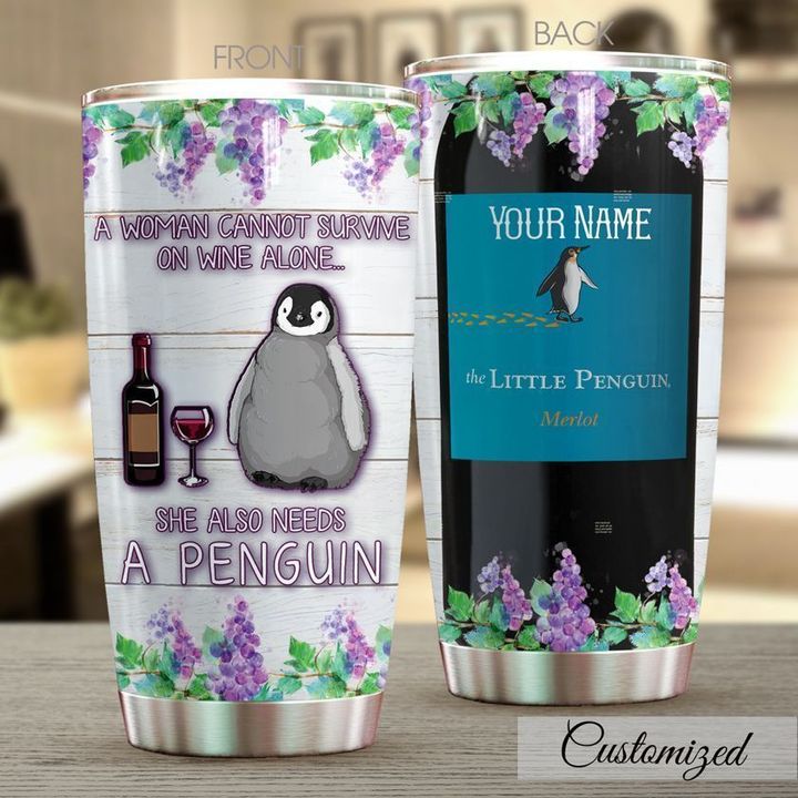 Personalized Penguin A Woman Cannot Survive On Wine Alone YQ2202136CL Tumbler
