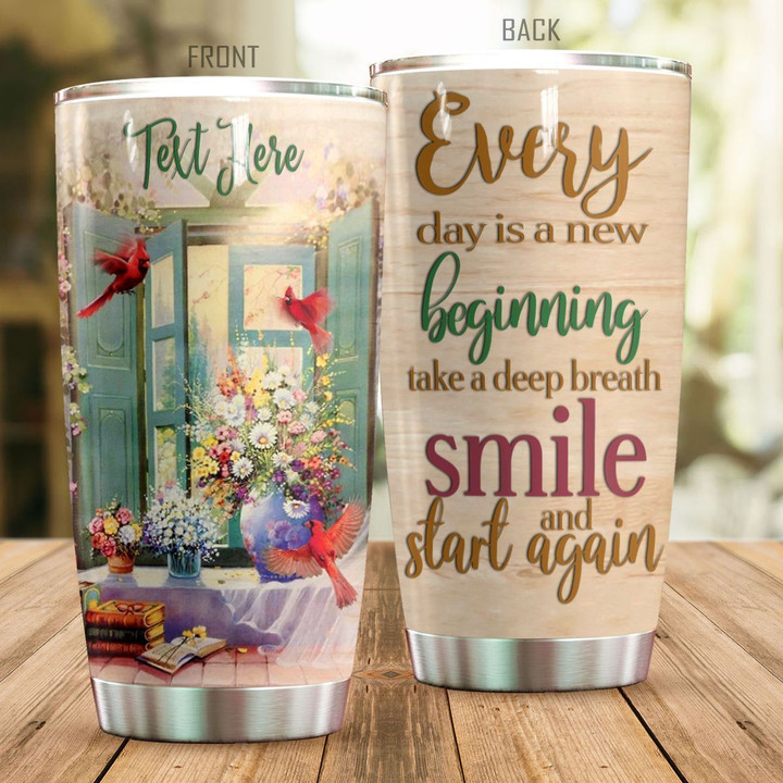 Personalized Cardinal Everyday Is A New Beginning YQ2202519CL Tumbler