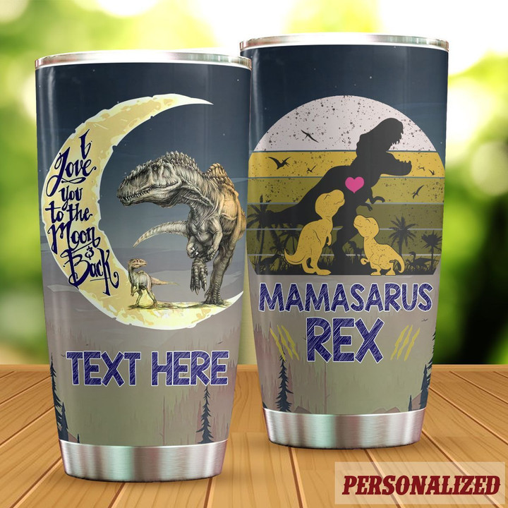 Personalized Dinosaur I Love You To The Moon And Back YQ0402343CL Tumbler